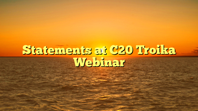 Statements at C20 Troika Webinar