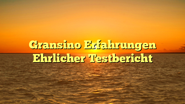 Gransino Erfahrungen Ehrlicher Testbericht