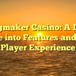 Kingmaker Casino: A Deep Dive into Features and the Player Experience