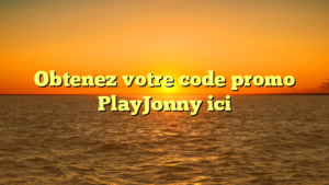 Obtenez votre code promo PlayJonny ici