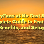 OnlyFans at No Cost Site: Complete Guide to Features, Benefits, and Setup
