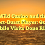 iWild Casino and the Short-Burst Player: Quick Mobile Visits Done Right